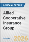 Allied Cooperative Insurance Group Fundamental Company Report Including Financial, SWOT, Competitors and Industry Analysis- Product Image