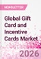 Global Gift Card and Incentive Cards Market Intelligence - Annual Subscription for 40 Countries (Market Size and Forecast, Targeting Strategies, Analysis of Business and Consumer Trends, Consumer Attitude & Behaviour, and Market Innovation) - Product Image