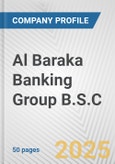 Al Baraka Banking Group B.S.C. Fundamental Company Report Including Financial, SWOT, Competitors and Industry Analysis- Product Image