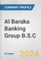 Al Baraka Banking Group B.S.C. Fundamental Company Report Including Financial, SWOT, Competitors and Industry Analysis - Product Thumbnail Image