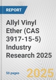 Allyl Vinyl Ether (CAS 3917-15-5) Industry Research 2025: Global and Regional Market Trends 2019-2024 and Forecast to 2029- Product Image