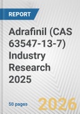 Adrafinil (CAS 63547-13-7) Industry Research 2025: Global and Regional Market Trends 2019-2024 and Forecast to 2029- Product Image