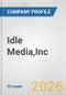 Idle Media,Inc. Fundamental Company Report Including Financial, SWOT, Competitors and Industry Analysis - Product Thumbnail Image
