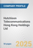 Hutchison Telecommunications Hong Kong Holdings Ltd. Fundamental Company Report Including Financial, SWOT, Competitors and Industry Analysis- Product Image