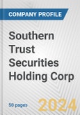 Southern Trust Securities Holding Corp Fundamental Company Report Including Financial, SWOT, Competitors and Industry Analysis- Product Image