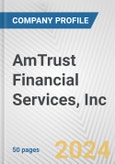 AmTrust Financial Services, Inc. Fundamental Company Report Including Financial, SWOT, Competitors and Industry Analysis- Product Image