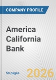 America California Bank Fundamental Company Report Including Financial, SWOT, Competitors and Industry Analysis- Product Image