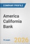 America California Bank Fundamental Company Report Including Financial, SWOT, Competitors and Industry Analysis - Product Thumbnail Image