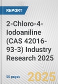 2-Chloro-4-Iodoaniline (CAS 42016-93-3) Industry Research 2025: Global and Regional Market Trends 2019-2024 and Forecast to 2029- Product Image