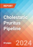 Cholestatic Pruritus - Pipeline Insight, 2024- Product Image