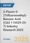 2-Fluoro-5-(Trifluoromethyl)-Benzoic Acid (CAS 115029-23-7) Industry Research 2025: Global and Regional Market Trends 2019-2024 and Forecast to 2029 - Product Thumbnail Image