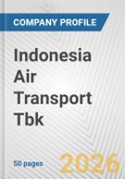 Indonesia Air Transport Tbk Fundamental Company Report Including Financial, SWOT, Competitors and Industry Analysis- Product Image