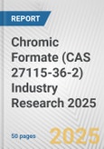 Chromic Formate (CAS 27115-36-2) Industry Research 2025: Global and Regional Market Trends 2019-2024 and Forecast to 2029- Product Image