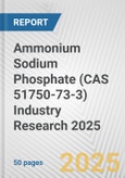 Ammonium Sodium Phosphate (CAS 51750-73-3) Industry Research 2025: Global and Regional Market Trends 2019-2024 and Forecast to 2029- Product Image