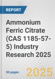 Ammonium Ferric Citrate (CAS 1185-57-5) Industry Research 2025: Global and Regional Market Trends 2019-2024 and Forecast to 2029- Product Image