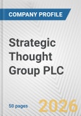 Strategic Thought Group PLC Fundamental Company Report Including Financial, SWOT, Competitors and Industry Analysis- Product Image