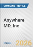 Anywhere MD, Inc. Fundamental Company Report Including Financial, SWOT, Competitors and Industry Analysis- Product Image