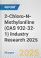 2-Chloro-N-Methylaniline (CAS 932-32-1) Industry Research 2025: Global and Regional Market Trends 2019-2024 and Forecast to 2029 - Product Thumbnail Image