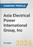 Asia Electrical Power International Group, Inc. Fundamental Company Report Including Financial, SWOT, Competitors and Industry Analysis- Product Image
