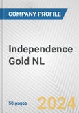 Independence Gold NL Fundamental Company Report Including Financial, SWOT, Competitors and Industry Analysis- Product Image