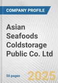Asian Seafoods Coldstorage Public Co. Ltd. Fundamental Company Report Including Financial, SWOT, Competitors and Industry Analysis- Product Image
