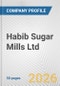Habib Sugar Mills Ltd. Fundamental Company Report Including Financial, SWOT, Competitors and Industry Analysis - Product Thumbnail Image