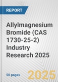 Allylmagnesium Bromide (CAS 1730-25-2) Industry Research 2025: Global and Regional Market Trends 2019-2024 and Forecast to 2029- Product Image