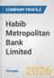 Habib Metropolitan Bank Limited Fundamental Company Report Including Financial, SWOT, Competitors and Industry Analysis - Product Thumbnail Image