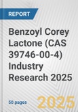 Benzoyl Corey Lactone (CAS 39746-00-4) Industry Research 2025: Global and Regional Market Trends 2019-2024 and Forecast to 2029- Product Image