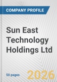 Sun East Technology Holdings Ltd. Fundamental Company Report Including Financial, SWOT, Competitors and Industry Analysis- Product Image