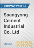 Ssangyong Cement Industrial Co. Ltd. Fundamental Company Report Including Financial, SWOT, Competitors and Industry Analysis- Product Image