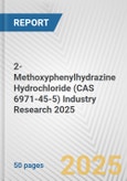 2-Methoxyphenylhydrazine Hydrochloride (CAS 6971-45-5) Industry Research 2025: Global and Regional Market Trends 2019-2024 and Forecast to 2029- Product Image