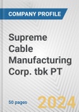 Supreme Cable Manufacturing Corp. tbk PT Fundamental Company Report Including Financial, SWOT, Competitors and Industry Analysis- Product Image