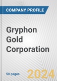 Gryphon Gold Corporation Fundamental Company Report Including Financial, SWOT, Competitors and Industry Analysis- Product Image