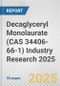 Decaglyceryl Monolaurate (CAS 34406-66-1) Industry Research 2025: Global and Regional Market Trends 2019-2024 and Forecast to 2029 - Product Thumbnail Image