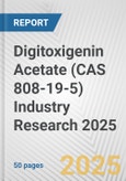 Digitoxigenin Acetate (CAS 808-19-5) Industry Research 2025: Global and Regional Market Trends 2019-2024 and Forecast to 2029- Product Image