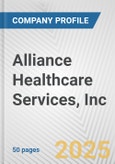 Alliance Healthcare Services, Inc. Fundamental Company Report Including Financial, SWOT, Competitors and Industry Analysis- Product Image