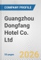 Guangzhou Dongfang Hotel Co. Ltd. Fundamental Company Report Including Financial, SWOT, Competitors and Industry Analysis - Product Thumbnail Image