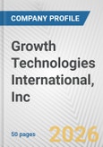 Growth Technologies International, Inc. Fundamental Company Report Including Financial, SWOT, Competitors and Industry Analysis- Product Image