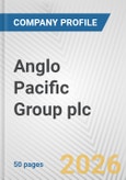 Anglo Pacific Group plc Fundamental Company Report Including Financial, SWOT, Competitors and Industry Analysis- Product Image