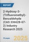 2-Hydroxy-3-(Trifluoromethyl)-Benzaldehyde (CAS 336628-67-2) Industry Research 2025: Global and Regional Market Trends 2019-2024 and Forecast to 2029 - Product Thumbnail Image