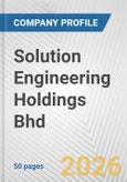 Solution Engineering Holdings Bhd Fundamental Company Report Including Financial, SWOT, Competitors and Industry Analysis- Product Image