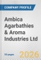 Ambica Agarbathies & Aroma Industries Ltd Fundamental Company Report Including Financial, SWOT, Competitors and Industry Analysis - Product Thumbnail Image