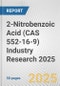 2-Nitrobenzoic Acid (CAS 552-16-9) Industry Research 2025: Global and Regional Market Trends 2019-2024 and Forecast to 2029 - Product Thumbnail Image