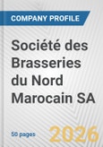 Société des Brasseries du Nord Marocain SA Fundamental Company Report Including Financial, SWOT, Competitors and Industry Analysis- Product Image