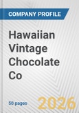 Hawaiian Vintage Chocolate Co. Fundamental Company Report Including Financial, SWOT, Competitors and Industry Analysis- Product Image