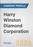 Harry Winston Diamond Corporation Fundamental Company Report Including Financial, SWOT, Competitors and Industry Analysis- Product Image
