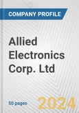 Allied Electronics Corp. Ltd. Fundamental Company Report Including Financial, SWOT, Competitors and Industry Analysis- Product Image