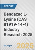 Bendazac L-Lysine (CAS 81919-14-4) Industry Research 2025: Global and Regional Market Trends 2019-2024 and Forecast to 2029- Product Image
