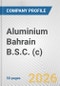 Aluminium Bahrain B.S.C. (c) Fundamental Company Report Including Financial, SWOT, Competitors and Industry Analysis - Product Thumbnail Image
